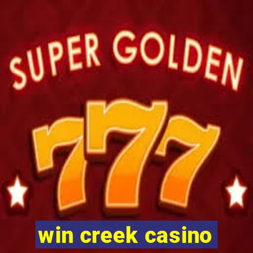 win creek casino