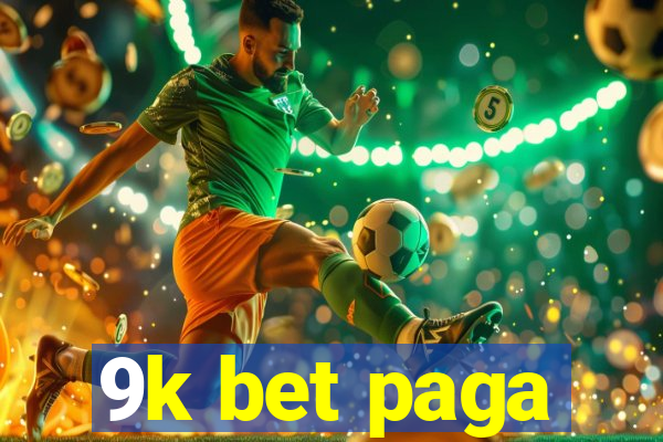 9k bet paga