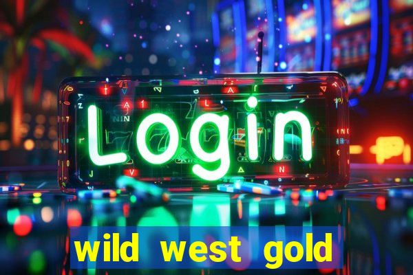 wild west gold slot online