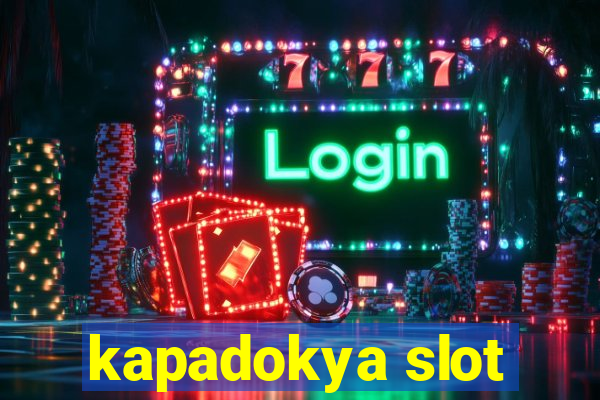 kapadokya slot