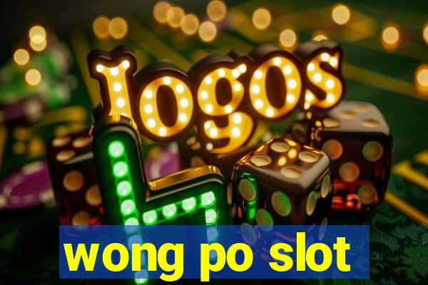 wong po slot