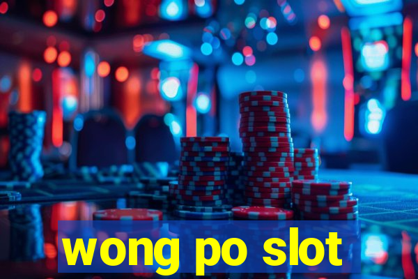 wong po slot