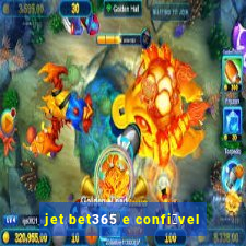 jet bet365 e confi谩vel