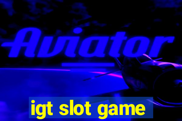 igt slot game