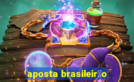 aposta brasileir茫o