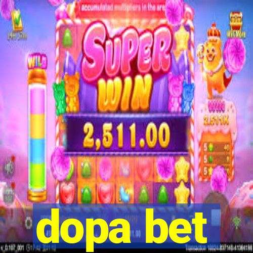 dopa bet