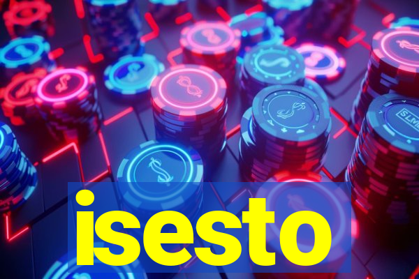 isesto