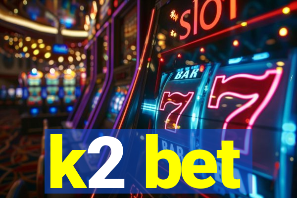 k2 bet