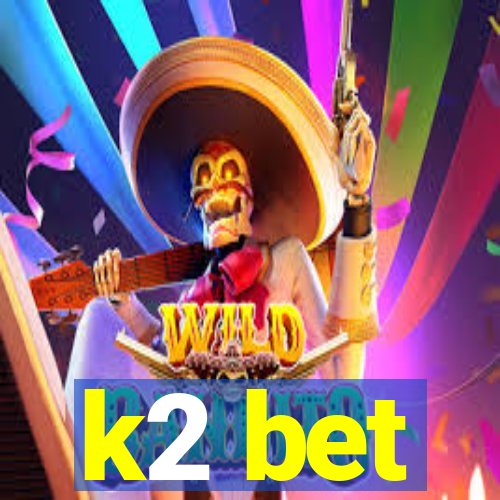 k2 bet