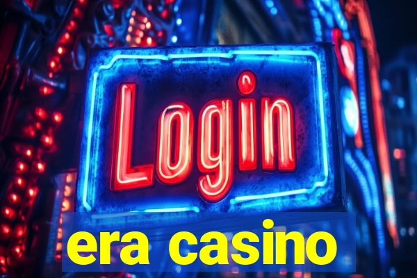 era casino