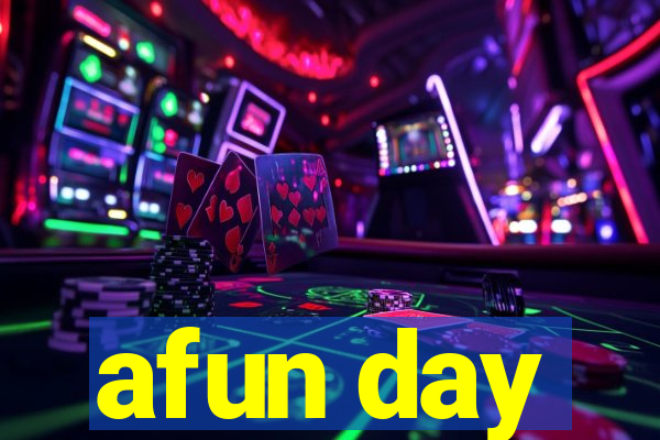 afun day