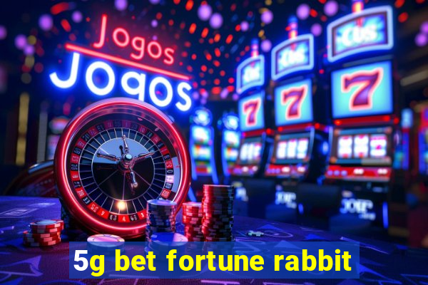 5g bet fortune rabbit