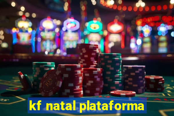 kf natal plataforma