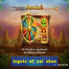 ingots of cai shen slot free