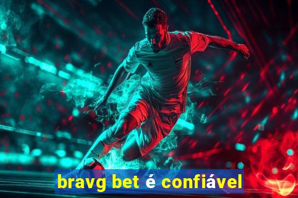 bravg bet é confiável