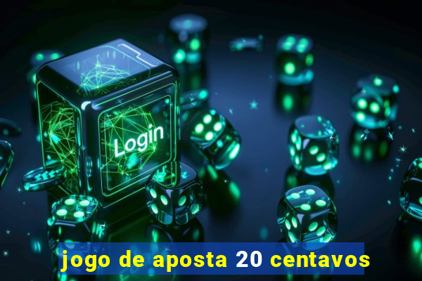 jogo de aposta 20 centavos