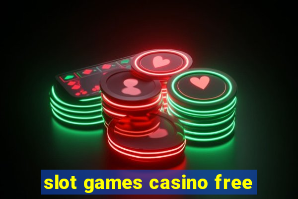 slot games casino free