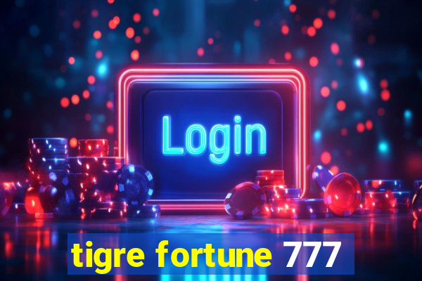 tigre fortune 777