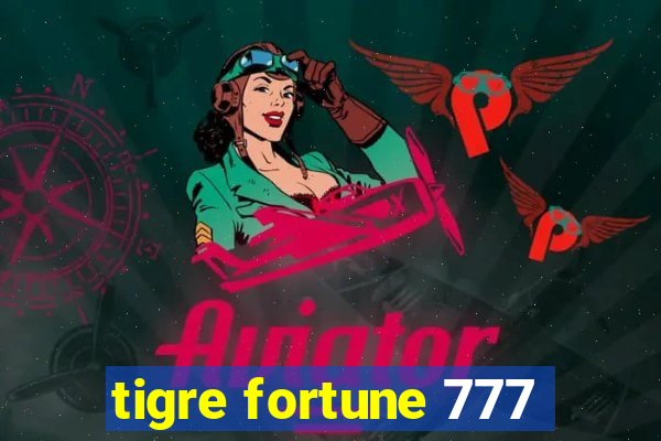 tigre fortune 777