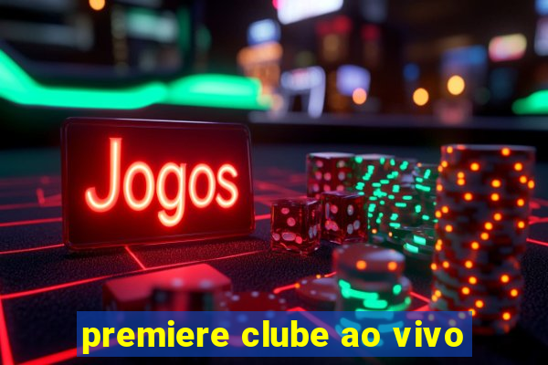 premiere clube ao vivo