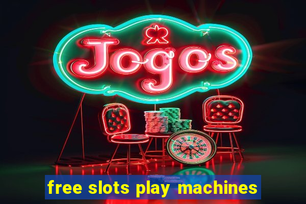 free slots play machines