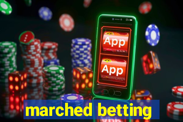 marched betting