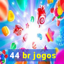 44 br jogos