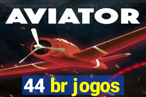 44 br jogos