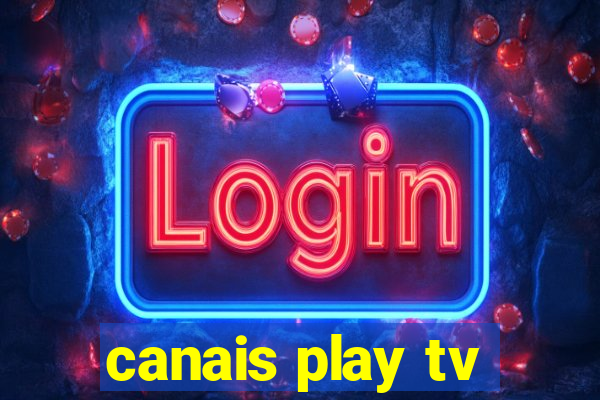 canais play tv