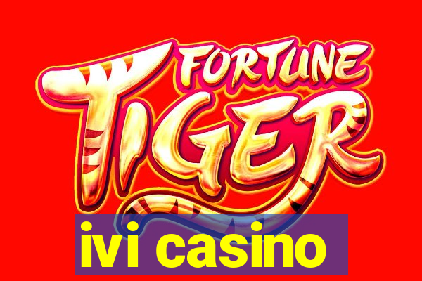 ivi casino