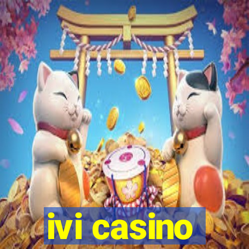 ivi casino