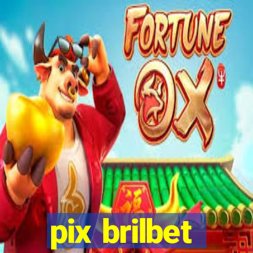 pix brilbet