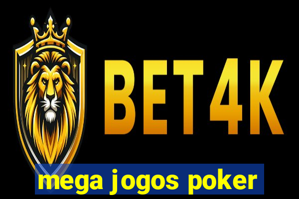 mega jogos poker