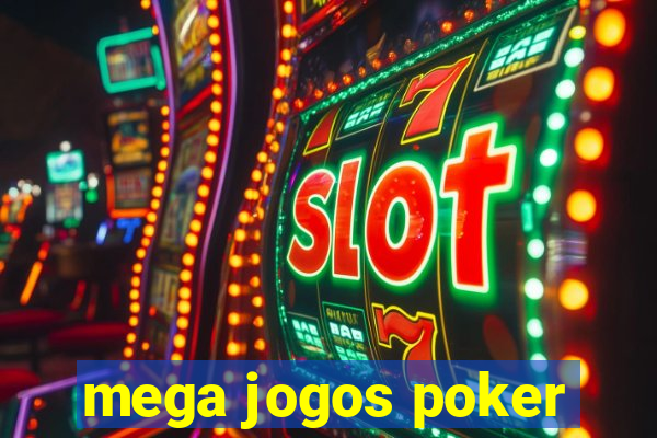 mega jogos poker