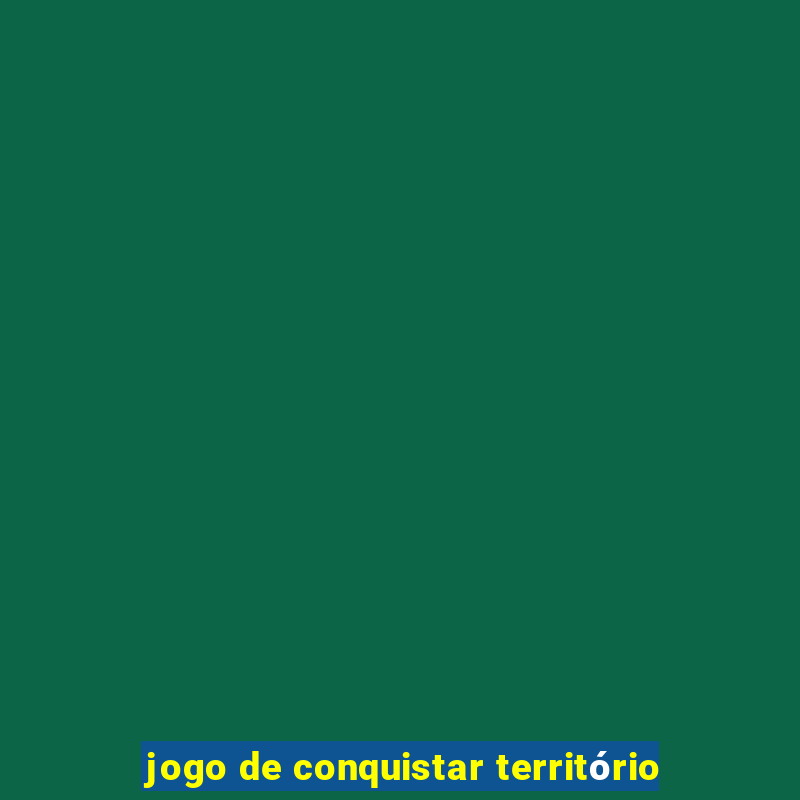 jogo de conquistar território