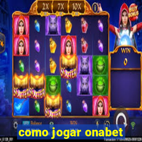 como jogar onabet