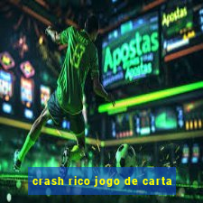 crash rico jogo de carta