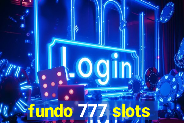 fundo 777 slots