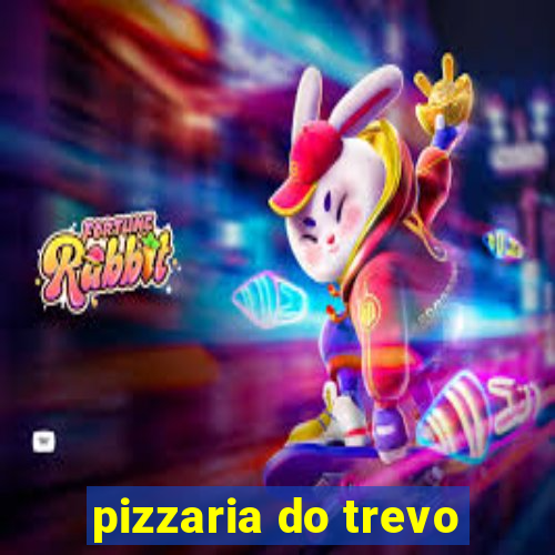 pizzaria do trevo