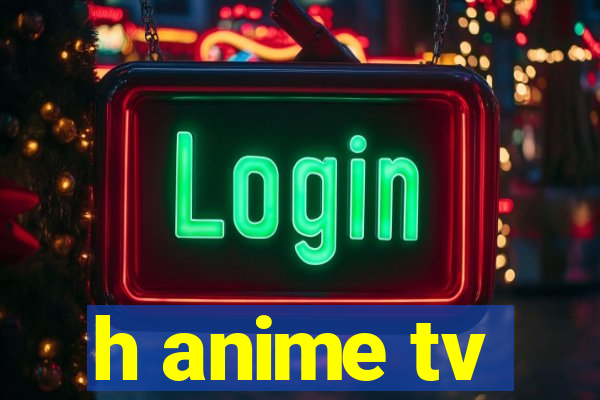 h anime tv