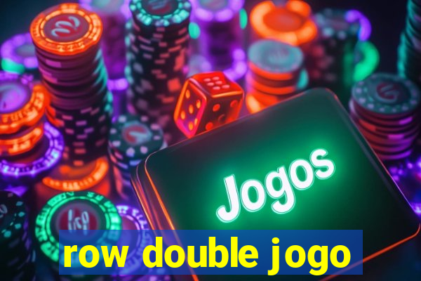 row double jogo