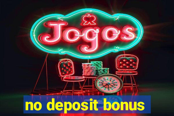 no deposit bonus