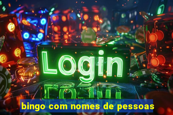 bingo com nomes de pessoas