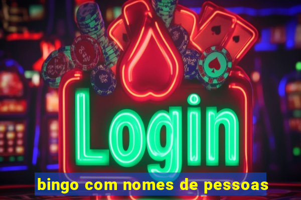 bingo com nomes de pessoas