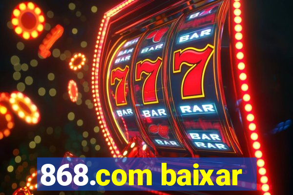 868.com baixar