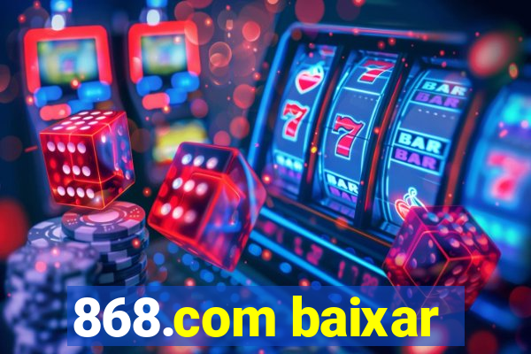 868.com baixar