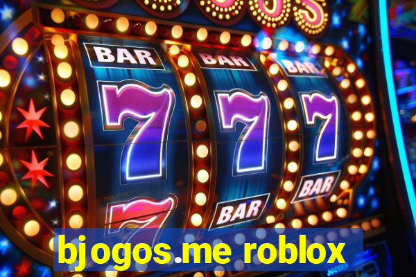 bjogos.me roblox