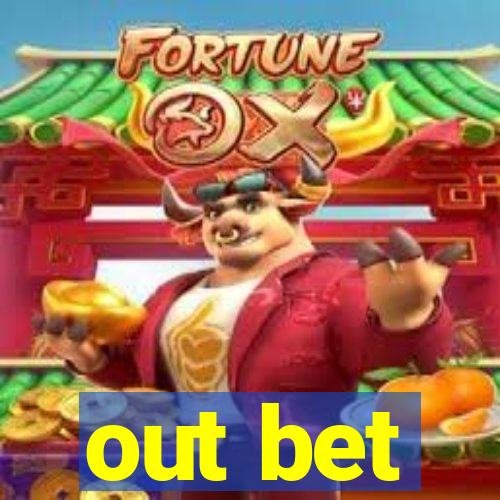 out bet