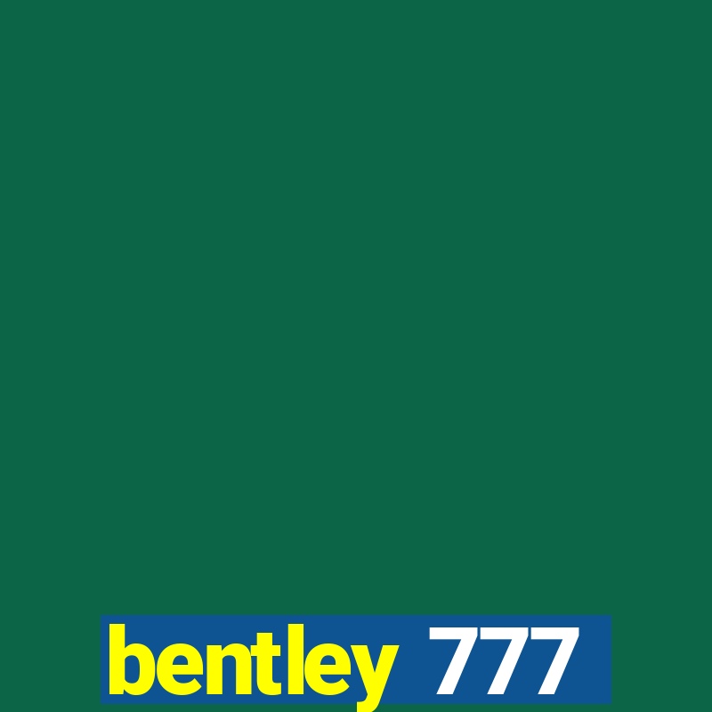 bentley 777