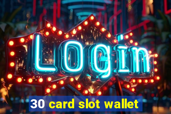 30 card slot wallet